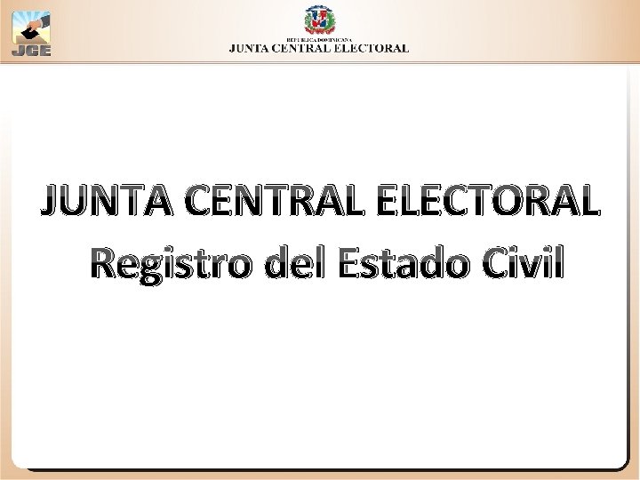 JUNTA CENTRAL ELECTORAL Registro del Estado Civil 