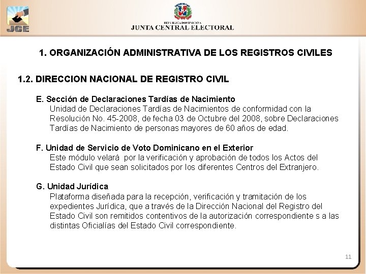 1. ORGANIZACIÓN ADMINISTRATIVA DE LOS REGISTROS CIVILES 1. 2. DIRECCION NACIONAL DE REGISTRO CIVIL