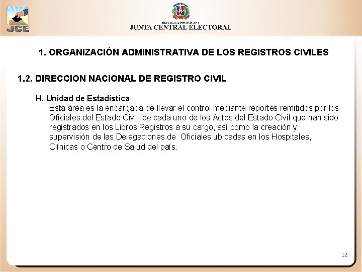 1. ORGANIZACIÓN ADMINISTRATIVA DE LOS REGISTROS CIVILES 1. 2. DIRECCION NACIONAL DE REGISTRO CIVIL