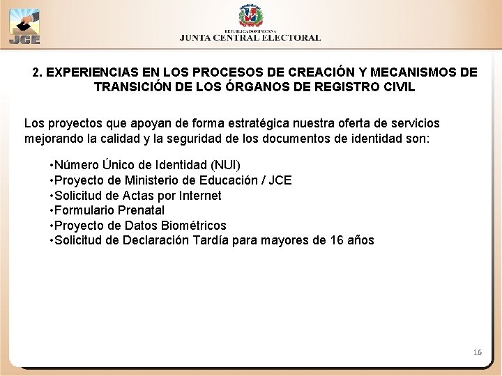 2. EXPERIENCIAS EN LOS PROCESOS DE CREACIÓN Y MECANISMOS DE TRANSICIÓN DE LOS ÓRGANOS