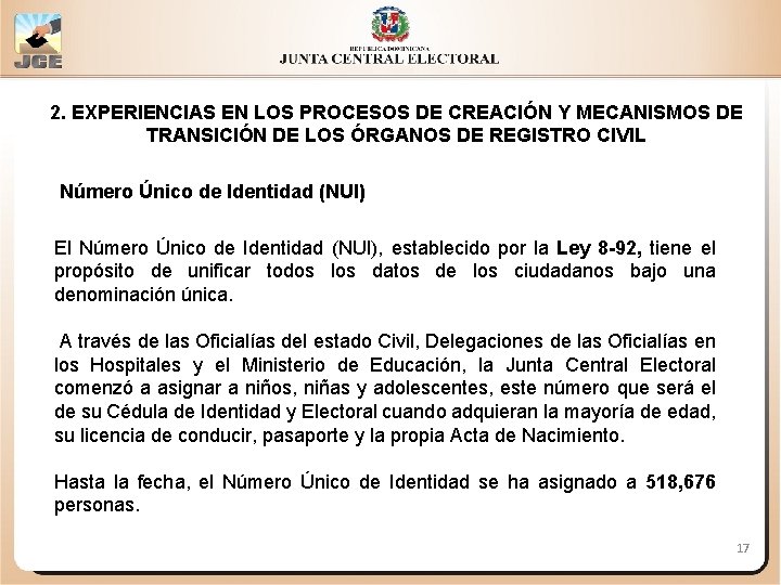 2. EXPERIENCIAS EN LOS PROCESOS DE CREACIÓN Y MECANISMOS DE TRANSICIÓN DE LOS ÓRGANOS