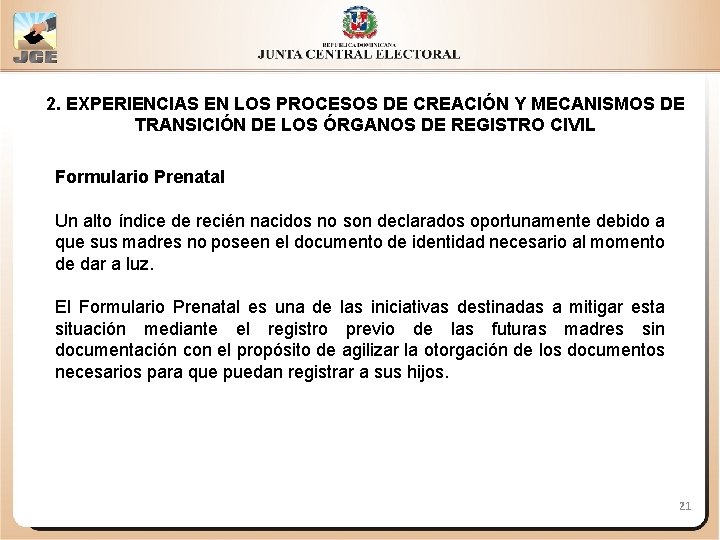 2. EXPERIENCIAS EN LOS PROCESOS DE CREACIÓN Y MECANISMOS DE TRANSICIÓN DE LOS ÓRGANOS