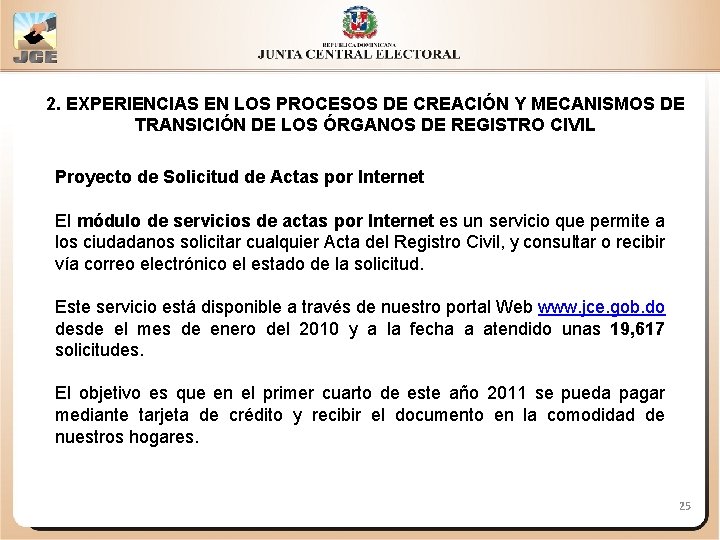 2. EXPERIENCIAS EN LOS PROCESOS DE CREACIÓN Y MECANISMOS DE TRANSICIÓN DE LOS ÓRGANOS