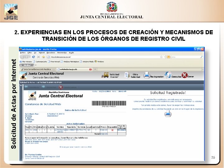 Solicitud de Actas por Internet 2. EXPERIENCIAS EN LOS PROCESOS DE CREACIÓN Y MECANISMOS