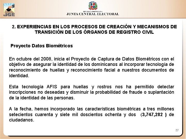 2. EXPERIENCIAS EN LOS PROCESOS DE CREACIÓN Y MECANISMOS DE TRANSICIÓN DE LOS ÓRGANOS