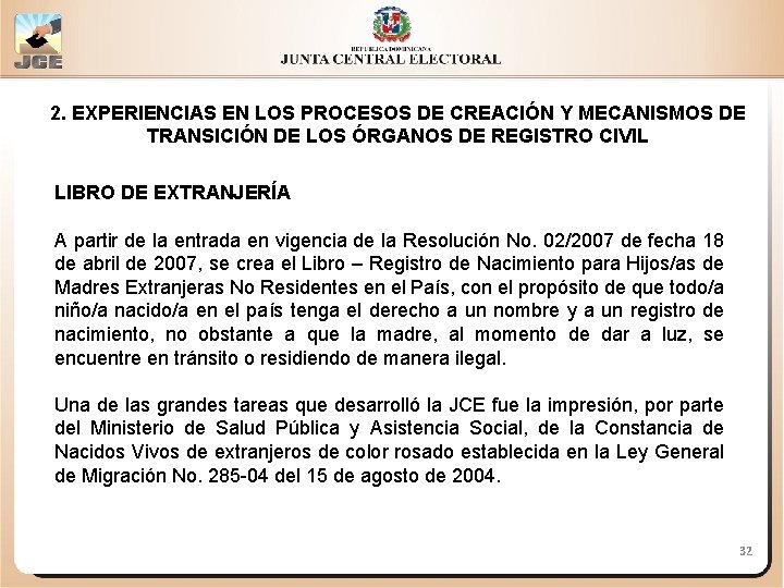 2. EXPERIENCIAS EN LOS PROCESOS DE CREACIÓN Y MECANISMOS DE TRANSICIÓN DE LOS ÓRGANOS