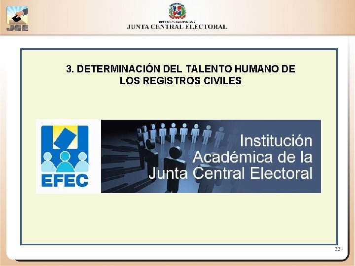 3. DETERMINACIÓN DEL TALENTO HUMANO DE LOS REGISTROS CIVILES 33 