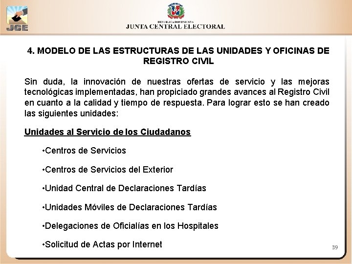 4. MODELO DE LAS ESTRUCTURAS DE LAS UNIDADES Y OFICINAS DE REGISTRO CIVIL Sin