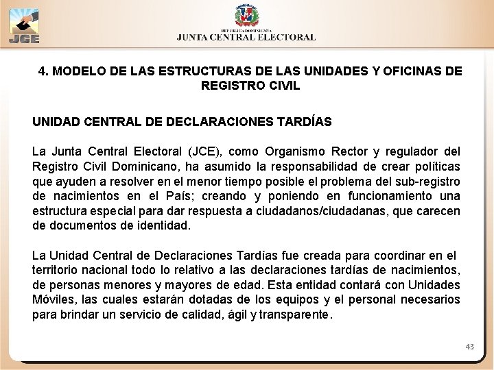 4. MODELO DE LAS ESTRUCTURAS DE LAS UNIDADES Y OFICINAS DE REGISTRO CIVIL UNIDAD