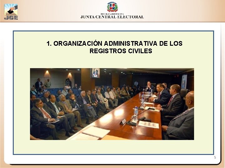 1. ORGANIZACIÓN ADMINISTRATIVA DE LOS REGISTROS CIVILES 5 