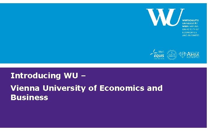 Introducing WU – Vienna University of Economics and Business 