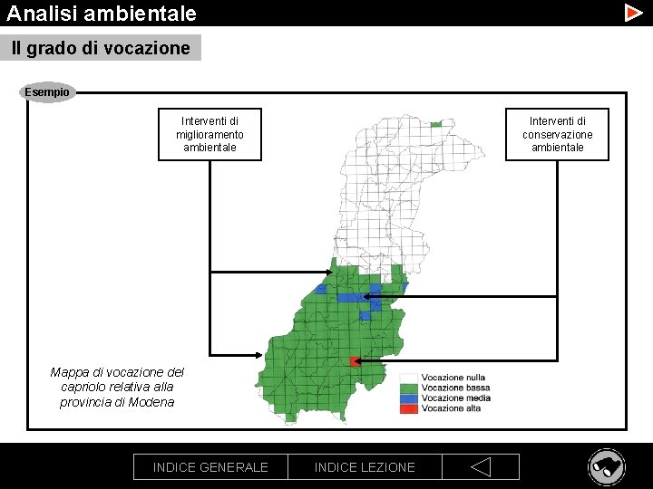 Analisi ambientale Il grado di vocazione Esempio Interventi di miglioramento ambientale Interventi di conservazione