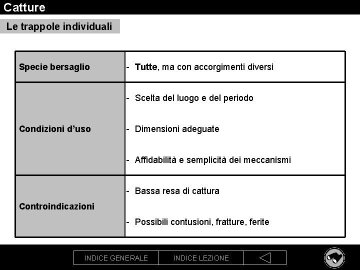 Catture Le trappole individuali Specie bersaglio - Tutte, ma con accorgimenti diversi - Scelta