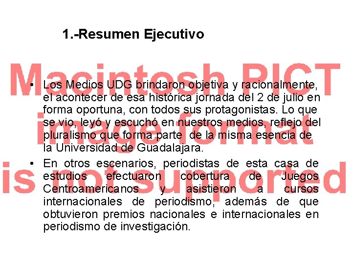 1. -Resumen Ejecutivo • Los Medios UDG brindaron objetiva y racionalmente, el acontecer de