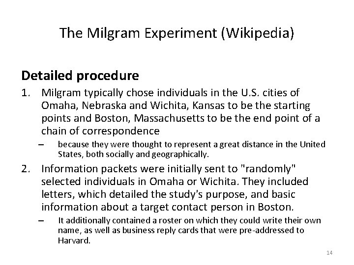 The Milgram Experiment (Wikipedia) Detailed procedure 1. Milgram typically chose individuals in the U.