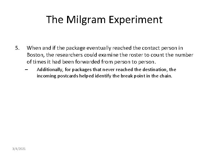 The Milgram Experiment 5. When and if the package eventually reached the contact person