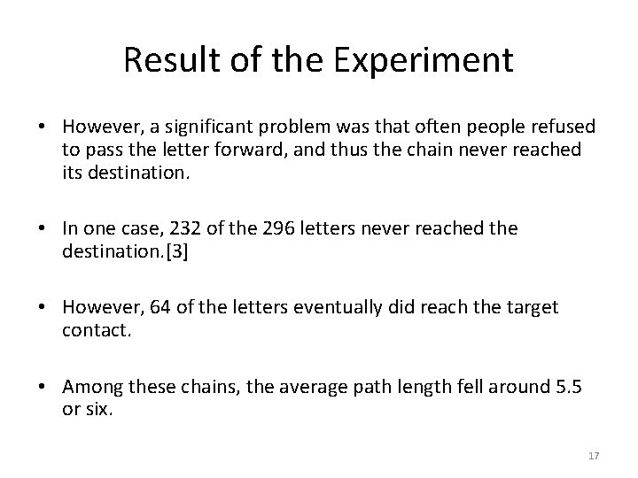 Result of the Experiment • However, a significant problem was that often people refused