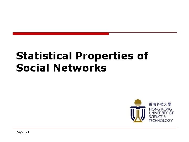 Statistical Properties of Social Networks 3/4/2021 