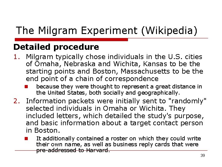 The Milgram Experiment (Wikipedia) Detailed procedure 1. Milgram typically chose individuals in the U.