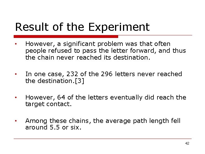 Result of the Experiment • However, a significant problem was that often people refused