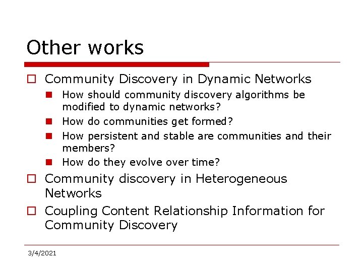 Other works o Community Discovery in Dynamic Networks n How should community discovery algorithms