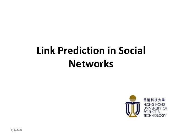 Link Prediction in Social Networks 3/4/2021 