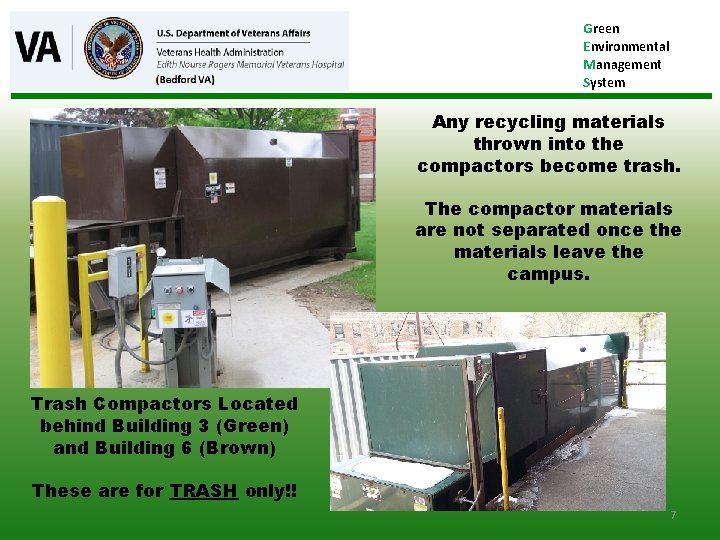 Green Environmental Management System Any recycling materials thrown into the compactors become trash. The