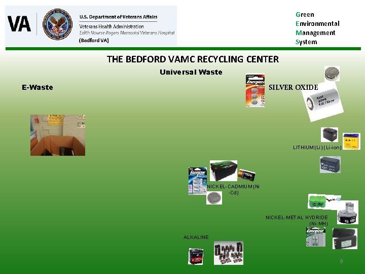 Green Environmental Management System THE BEDFORD VAMC RECYCLING CENTER Universal Waste E-Waste SILVER OXIDE
