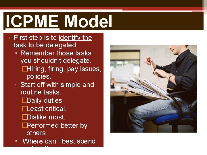 ICPME Model • First step is to identify the task to be delegated. ▫