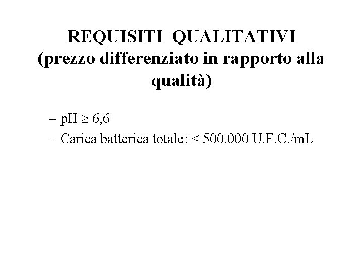 REQUISITI QUALITATIVI (prezzo differenziato in rapporto alla qualità) – p. H ³ 6, 6