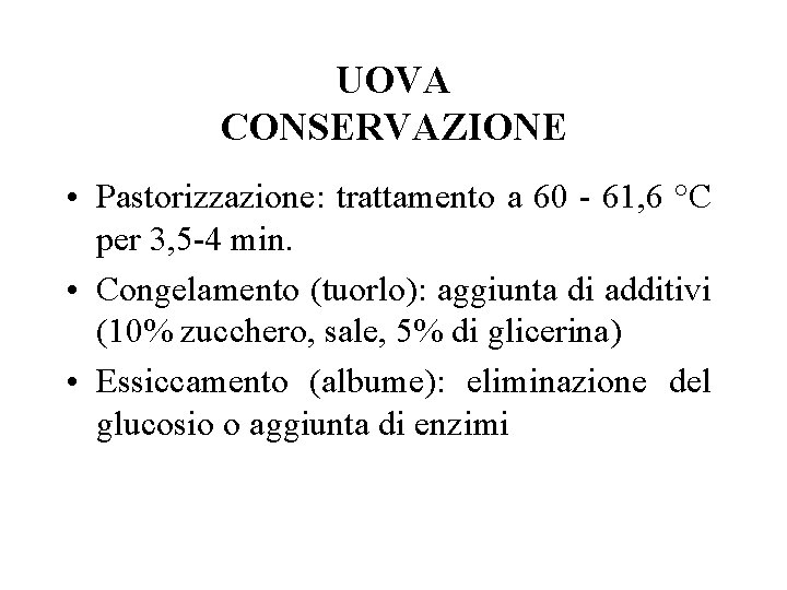 UOVA CONSERVAZIONE • Pastorizzazione: trattamento a 60 - 61, 6 °C per 3, 5