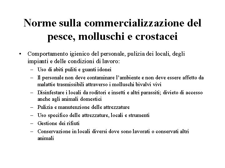Norme sulla commercializzazione del pesce, molluschi e crostacei • Comportamento igienico del personale, pulizia