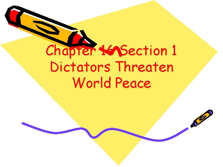 Chapter 16 Section 1 Dictators Threaten World Peace 