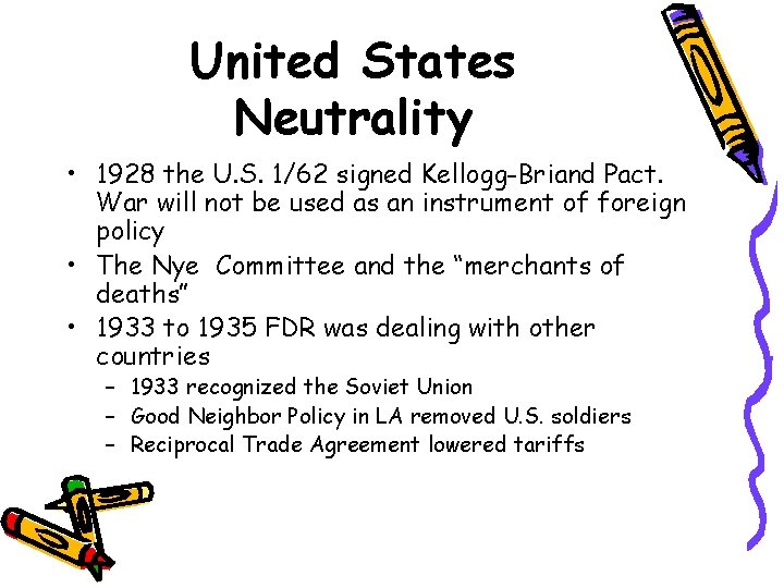 United States Neutrality • 1928 the U. S. 1/62 signed Kellogg-Briand Pact. War will