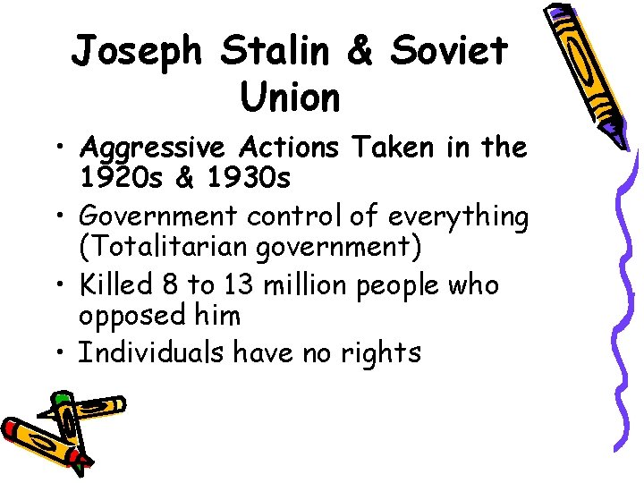 Joseph Stalin & Soviet Union • Aggressive Actions Taken in the 1920 s &