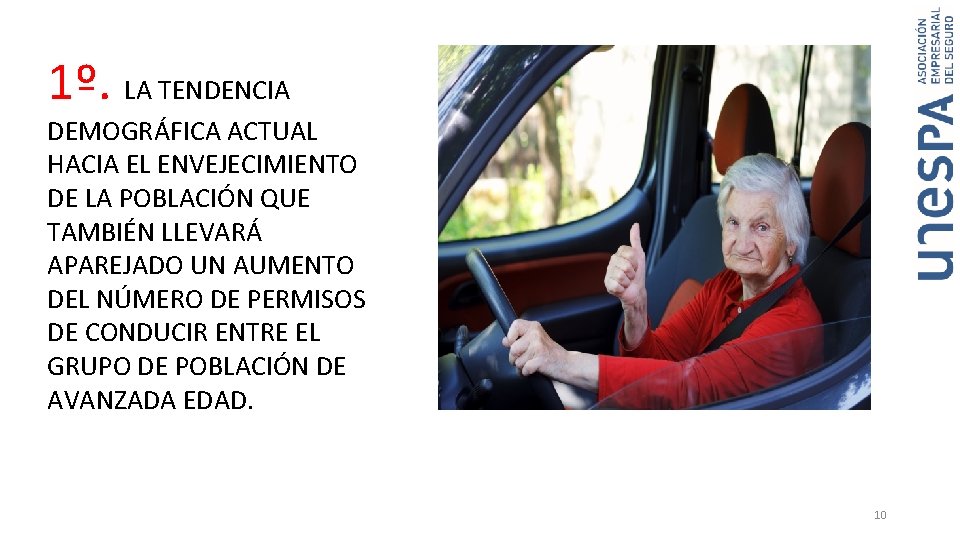 1º. LA TENDENCIA DEMOGRÁFICA ACTUAL HACIA EL ENVEJECIMIENTO DE LA POBLACIÓN QUE TAMBIÉN LLEVARÁ 1º. LA TENDENCIA DEMOGRÁFICA ACTUAL HACIA EL ENVEJECIMIENTO DE LA POBLACIÓN QUE TAMBIÉN LLEVARÁ
