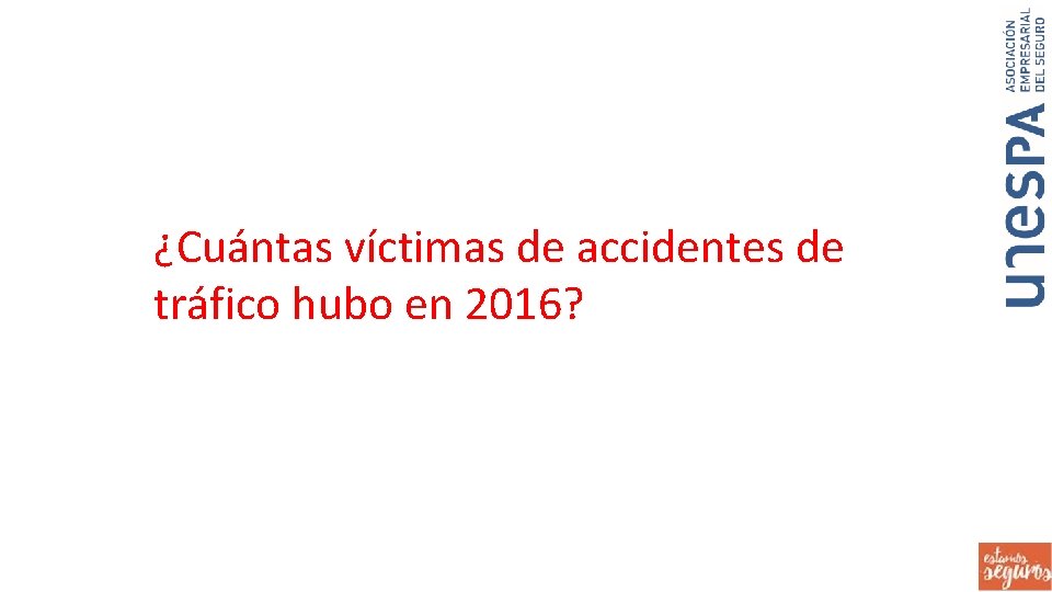¿Cuántas víctimas de accidentes de tráfico hubo en 2016? ¿Cuántas víctimas de accidentes de tráfico hubo en 2016?