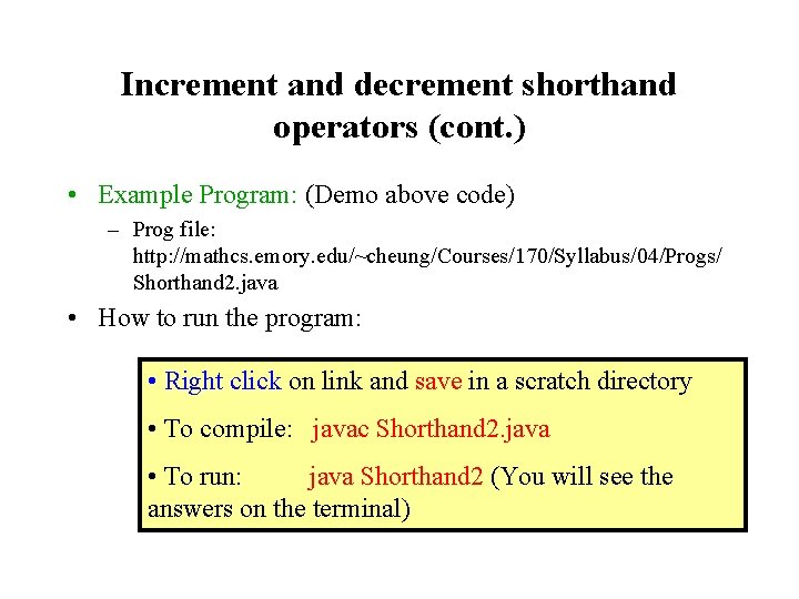 Increment and decrement shorthand operators (cont. ) • Example Program: (Demo above code) –