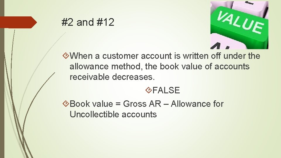 #2 and #12 When a customer account is written off under the allowance method,