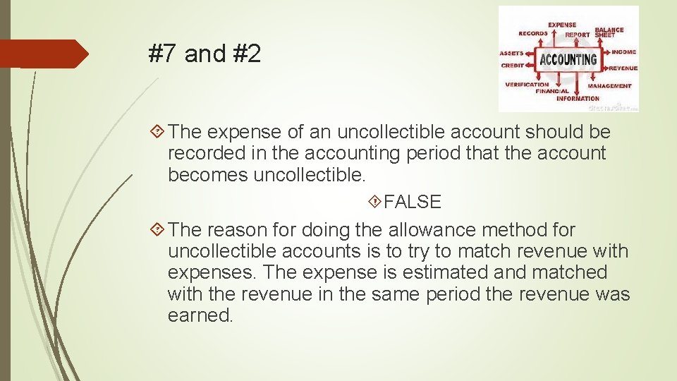 #7 and #2 The expense of an uncollectible account should be recorded in the