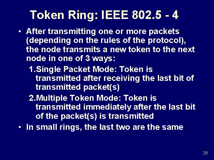 Token Ring: IEEE 802. 5 - 4 • After transmitting one or more packets