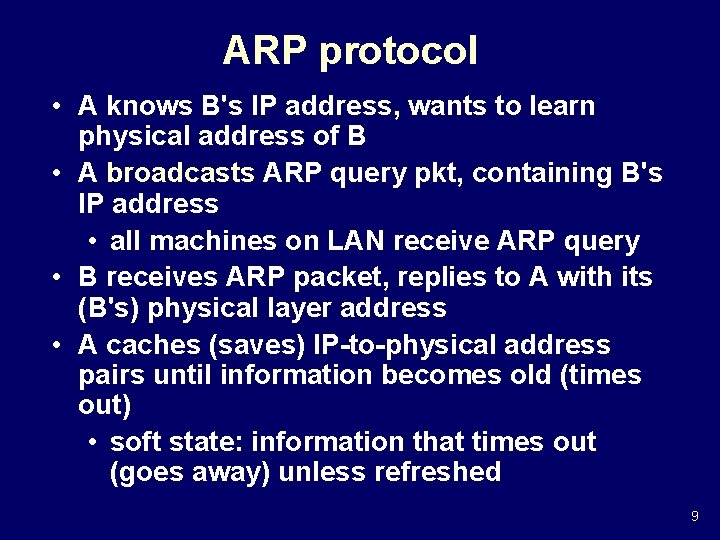 ARP protocol • A knows B's IP address, wants to learn physical address of