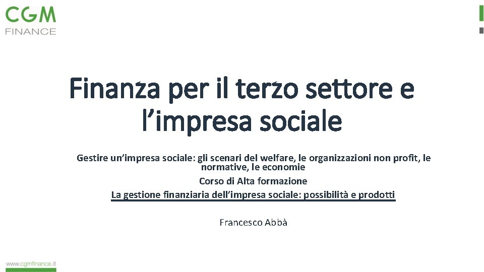Finanza per il terzo settore e l’impresa sociale Gestire un’impresa sociale: gli scenari del