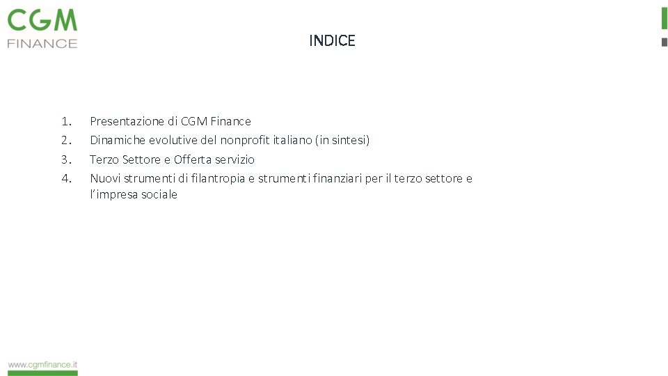 INDICE 1. 2. 3. 4. Presentazione di CGM Finance Dinamiche evolutive del nonprofit italiano