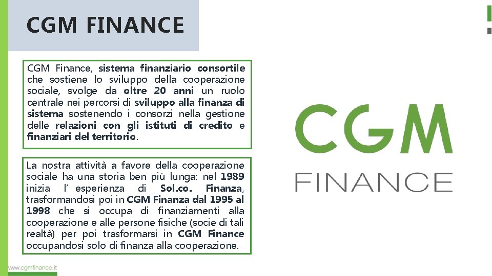 CGM FINANCE CGM Finance, sistema finanziario consortile che sostiene lo sviluppo della cooperazione sociale,