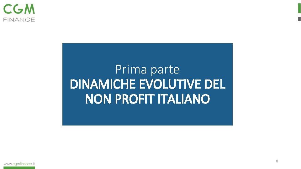 Prima parte DINAMICHE EVOLUTIVE DEL NON PROFIT ITALIANO 8 