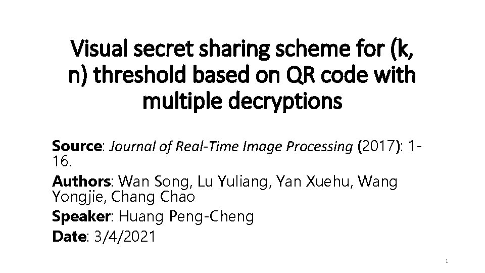 Visual secret sharing scheme for (k, n) threshold based on QR code with multiple