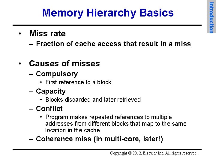  • Miss rate – Fraction of cache access that result in a miss