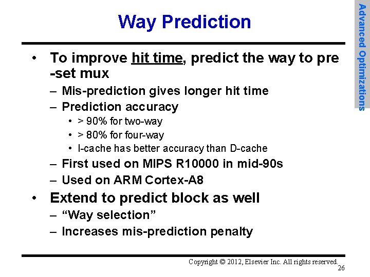  • To improve hit time, predict the way to pre -set mux –