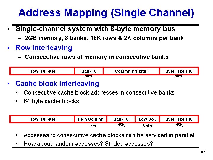 Address Mapping (Single Channel) • Single-channel system with 8 -byte memory bus – 2